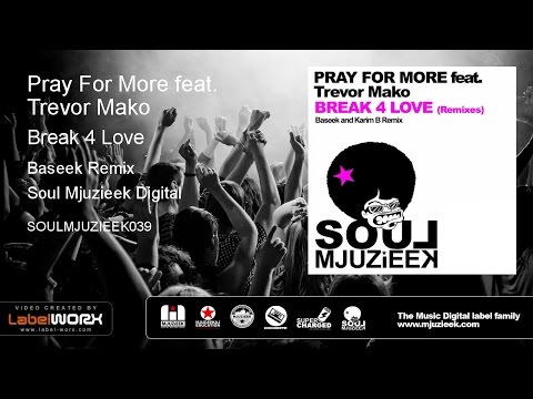 Pray For More feat. Trevor Mako - Break 4 Love (Baseek Remix)
