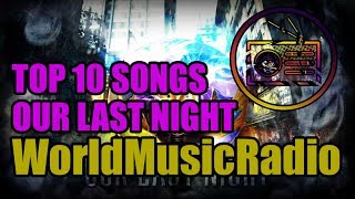 OUR LAST NIGHT | TOP 10 SONGS