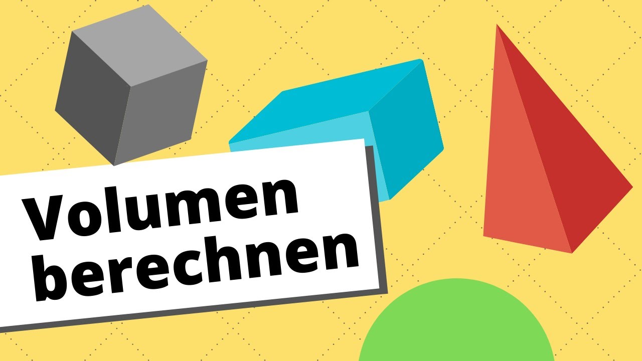 Volumen berechnen - Formeln und Beispiele aller Körper