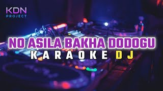 Download lagu Karaoke DJ Nias - No Asila Bakha Dodogu Full Bass (Jungle Dutch) mp3