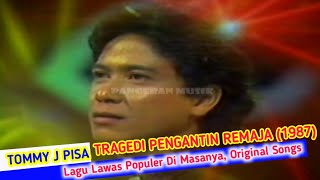 Download lagu TRAGEDI PENGANTIN REMAJA (1987) TOMMY J PISA mp3