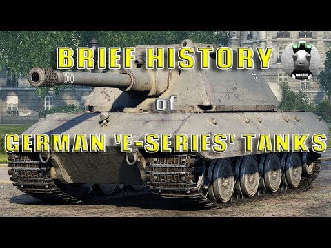 REAL TANKS: BRIEF HISTORY OF THE GERMAN E-SERIES PANZERS