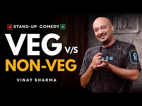 VEG vs NON-VEG | Stand-up Comedy | Vinay Sharma