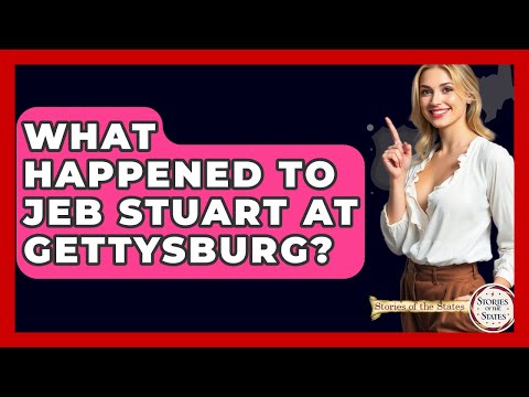 What Happened To Jeb Stuart At Gettysburg? - Stories of the States