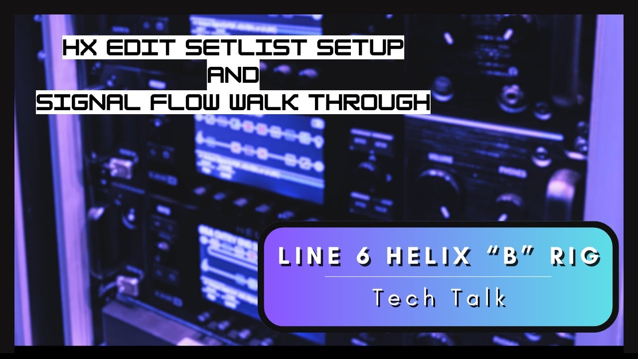 Tech Talk: Line 6 Helix "B" Rig