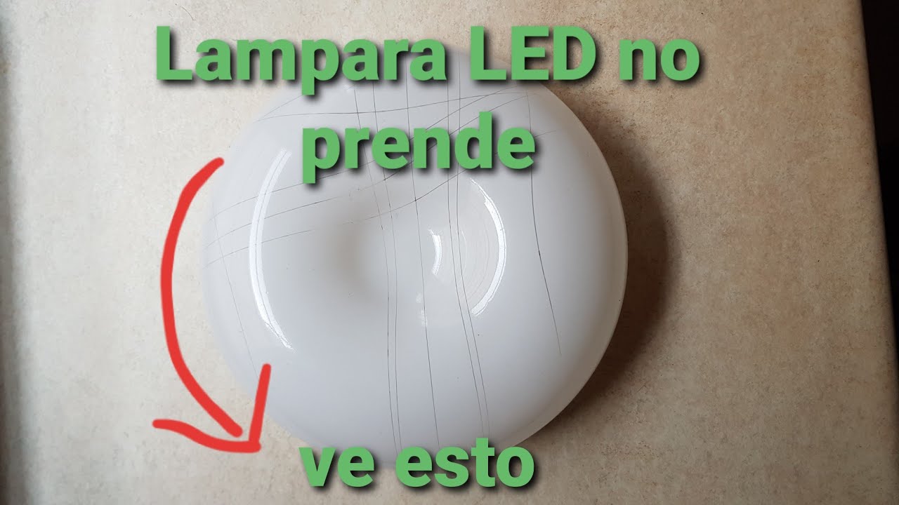 Como cambiar una refacción LED de una lámpara || Lámpara LED NO enciende ||