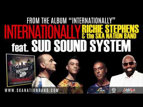 INTERNATIONALLY  - RICHIE  STEPHENS & THE SKA NATION BAND feat SUD SOUND SYSTEM