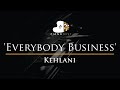 Kehlani - Everybody Business - Piano Karaoke Instrumental Cover with Lyrics