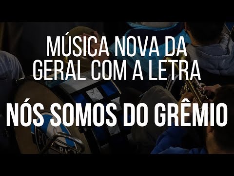 "Música nova da Geral com letra  - NÓS SOMOS DO GRÃŠMIO" Barra: Geral do Grêmio • Club: Grêmio