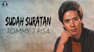 Download lagu Tommy J Pisa - Sudah Suratan mp3