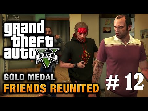 Grand Theft Auto 5 Gameplay Walkthrough Part 12 | FRIENDS REUNITED | Campaign Mission 12 (GTA 5)