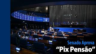 Senado Aprova: "Pix Pensão"