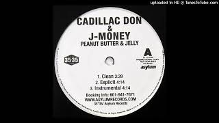 Cadillac Don &amp; J-Money - Peanut Butter &amp; Jelly (Clean)