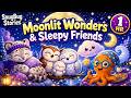 Moonlit Wonders & Sleepy Friends (1hr) | Bedtime Stories for Toddlers (Ages 2-4)