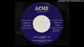The Brewster Brothers - Gotta Travel On (Acme 1775)