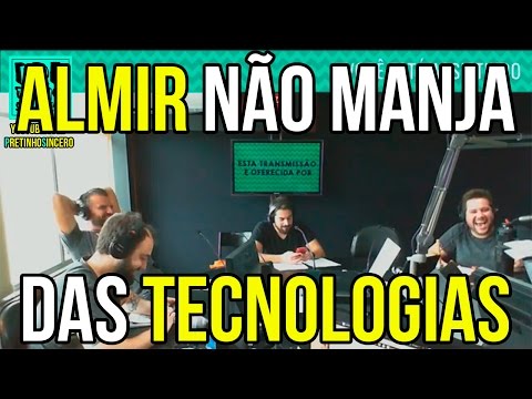 Almir NÃO Manja Das Tecnologias