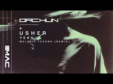 Usher  - Yeah (Melodic Techno Remix) | ORC:HUN (Exclusive)