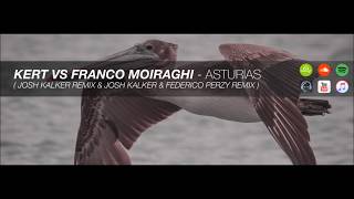 Franko Moiraghi, Kert - Asturias - (Josh Kalker & Federico Perzy Remix)
