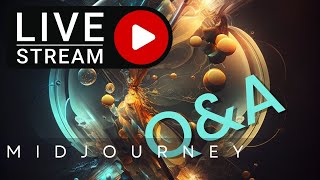 Midjourney LIVE! Questions Answered