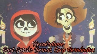 Recuérdame-Gael García Bernal, Lucy Hernández [Arrullo] ♡