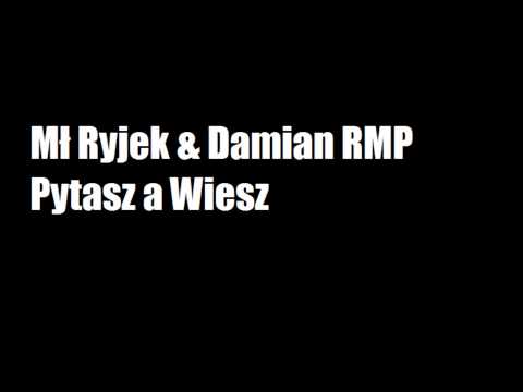 Mł.Ryjek&Damian RMP - Pytasz a Wiesz