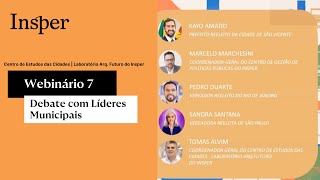 Webinário 7: Debate com Líderes Municipais