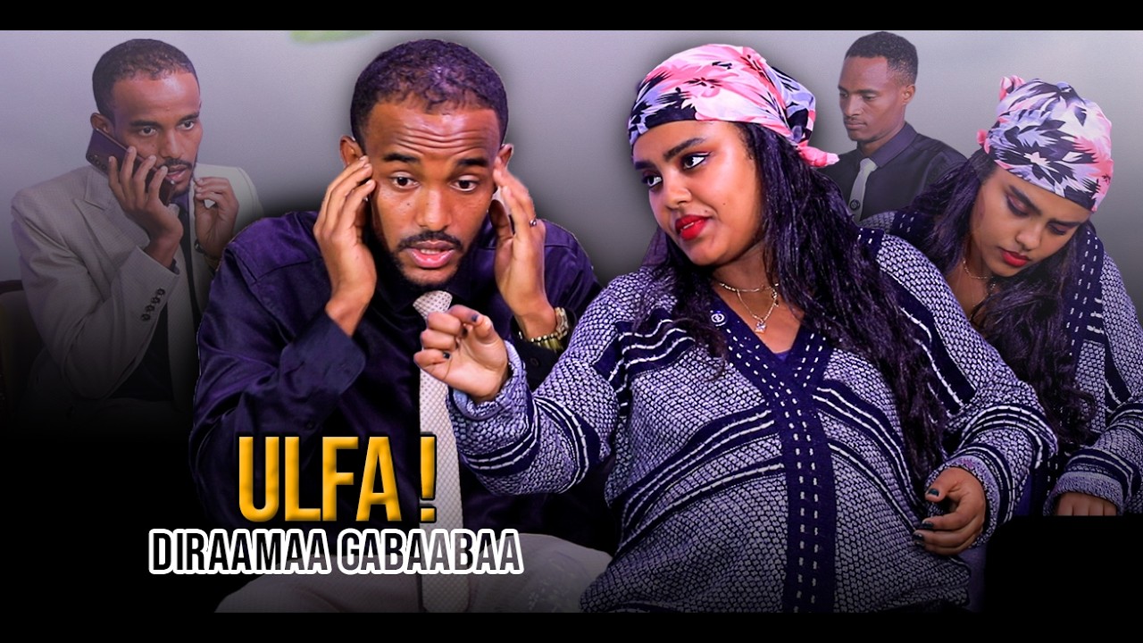 Ulfa ! Diraamaa Gabaabaa