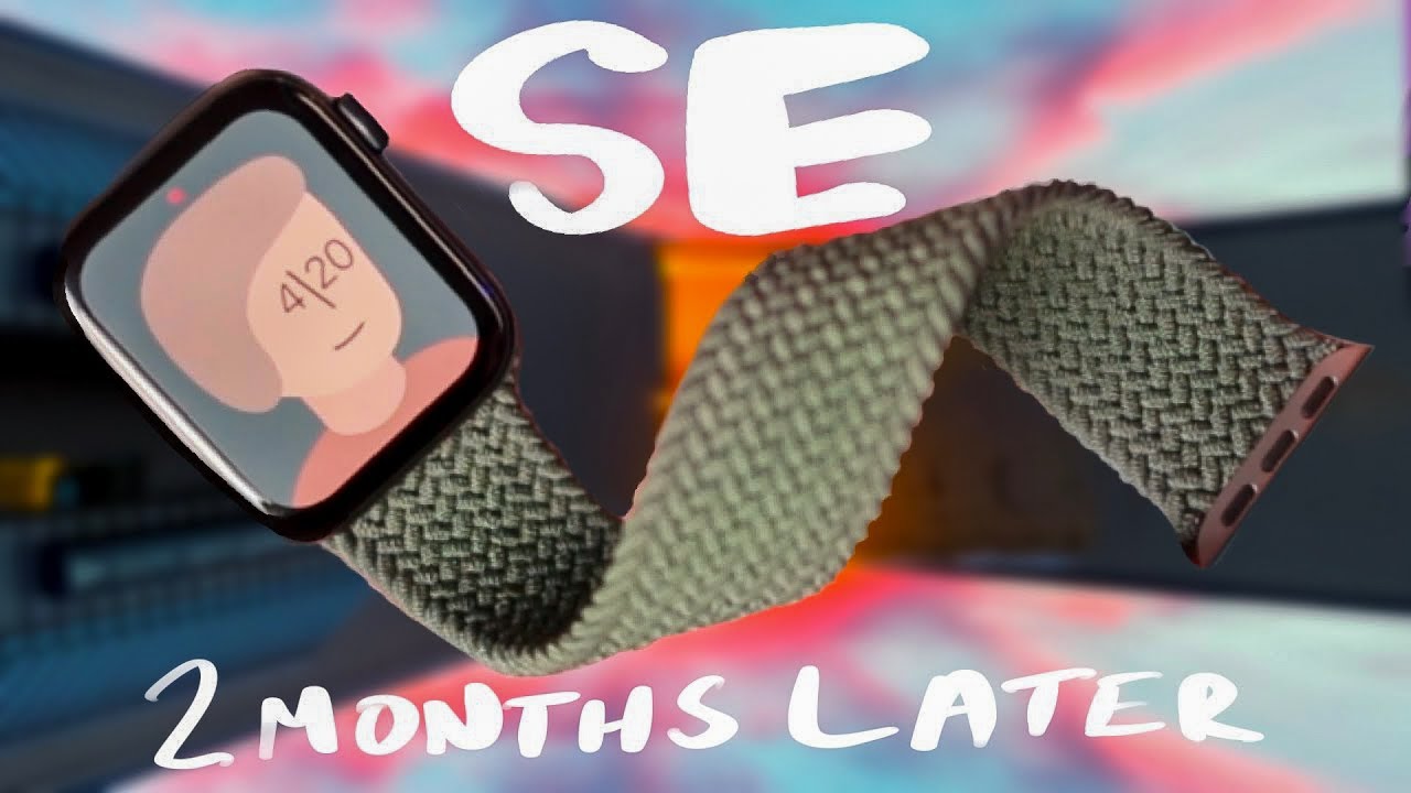 Apple Watch SE Review, Two Months Later