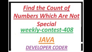 YouTube video 'Find the Count of Numbers Which Are Not Special | Leetcode weekly-contest-408'