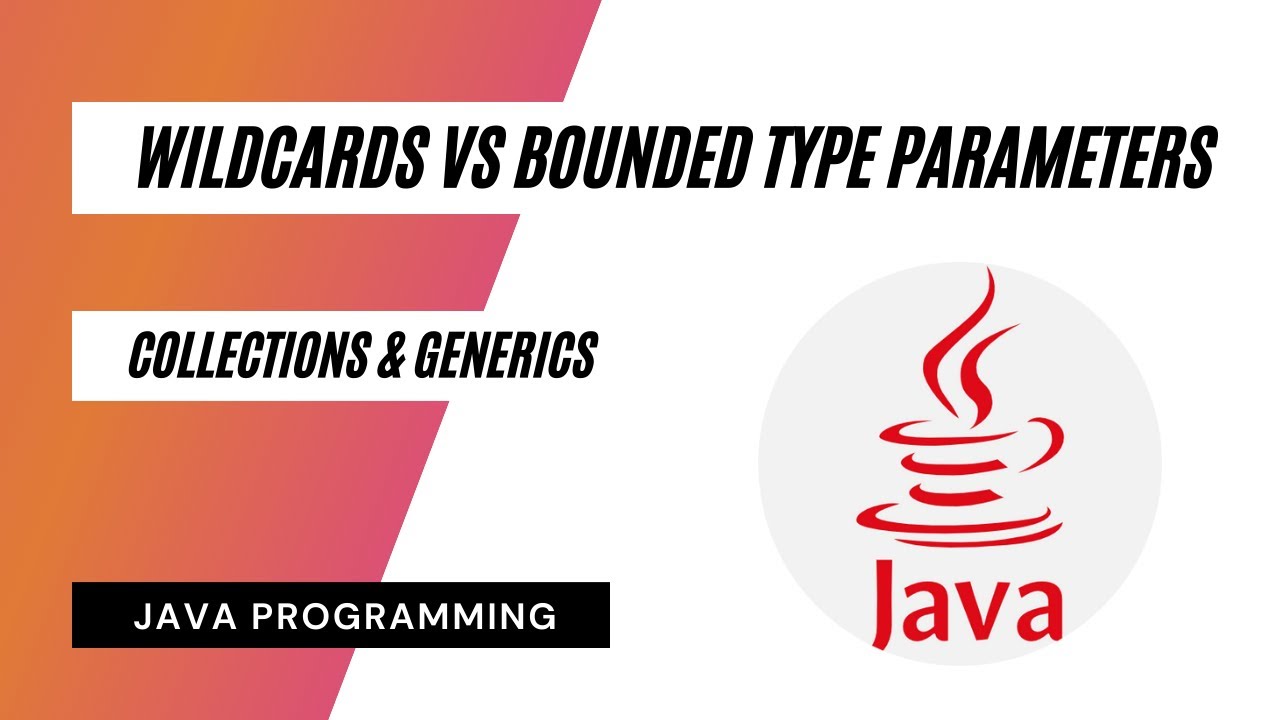 Wildcards and Bounded Type Parameters in Java