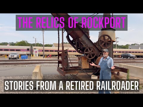 Stories from a Retired Railroader | The Relics of Rockport Episode 3