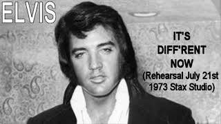 Elvis Presley - It&#39;s Diff&#39;rent Now  (Rehearsal July 21st 1973 Stax Studio, Memphis)