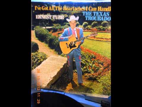 Ernest Tubb -- I've Got All The Heartaches I Can Handle