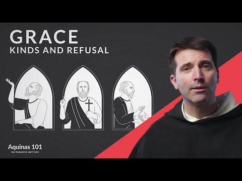 Grace: Kinds and Refusal (Aquinas 101)