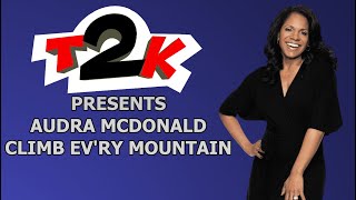 Audra McDonald - Climb Ev'ry Mountain - Karaoke - Instrumental &amp; Lyrics -T2K-
