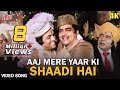 आज मेरे यार की शादी है 4K Song आदमी सड़क का �