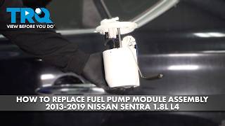 How to Replace Fuel Pump Module Assembly 2013-2019 Nissan Sentra 1.8L L4