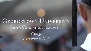 Georgetown College Commencement Ceremony 2016 Last Names L-Z