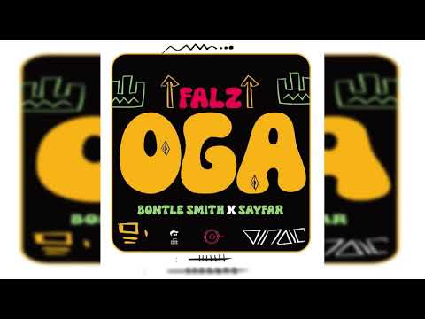 Falz, Bontle Smith and Sayfar - Oga (Official Audio)