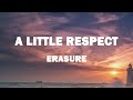 Erasure - A Little Respect (Lyrics)