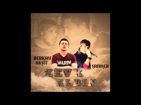 Berkay Akşit feat Şanışer - Zevk Aldın