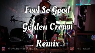 Download lagu DJ FEELS SO GOOD GOLDEN CROWN [BREAKBEAT KOTA] || BABANG GREBBEK COVER [REUPLOAD] mp3