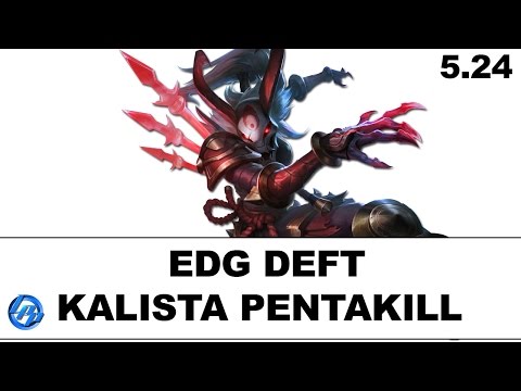 EDG Deft - Kalista Pentakill