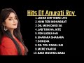 Anurati Roy Top 10 Old Cover Song Anurati Roy Best Of Anurati Roy Anurati Roy Cover Song