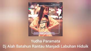 Download lagu Yudha Paramata - DJ Alah Batahun Rantau Manjadi Labuhan Hiduik (Taragak Pulang) mp3
