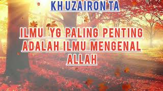 Download lagu Bayan KH Uzairon TA Temboro_ilmu paling penting adalah ilmu mengenal Allah mp3
