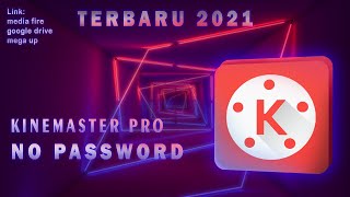 Download lagu KINEMASTER MOD APK NO PASSWORD | terbaru 2021 mp3