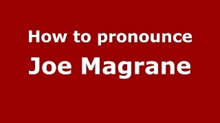 How to pronounce Joe Magrane