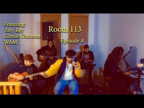 Room 113 - Episode 4 (feat. Javy Rey, Gabriel Carreone, & WAM)