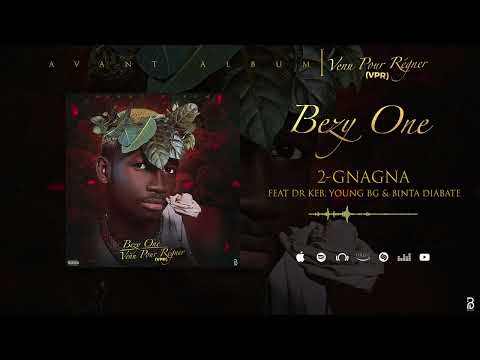 Bezy One Feat. Dr Keb, Young Bg & Binta Diabaté - Gnagna (Son Officiel)